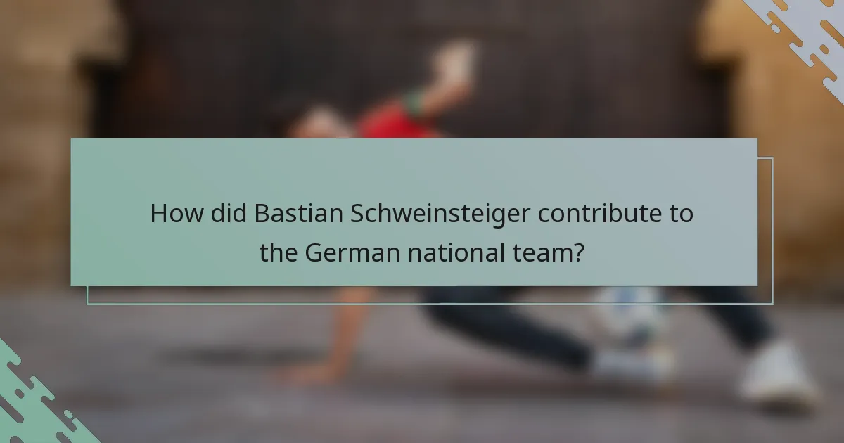How did Bastian Schweinsteiger contribute to the German national team?
