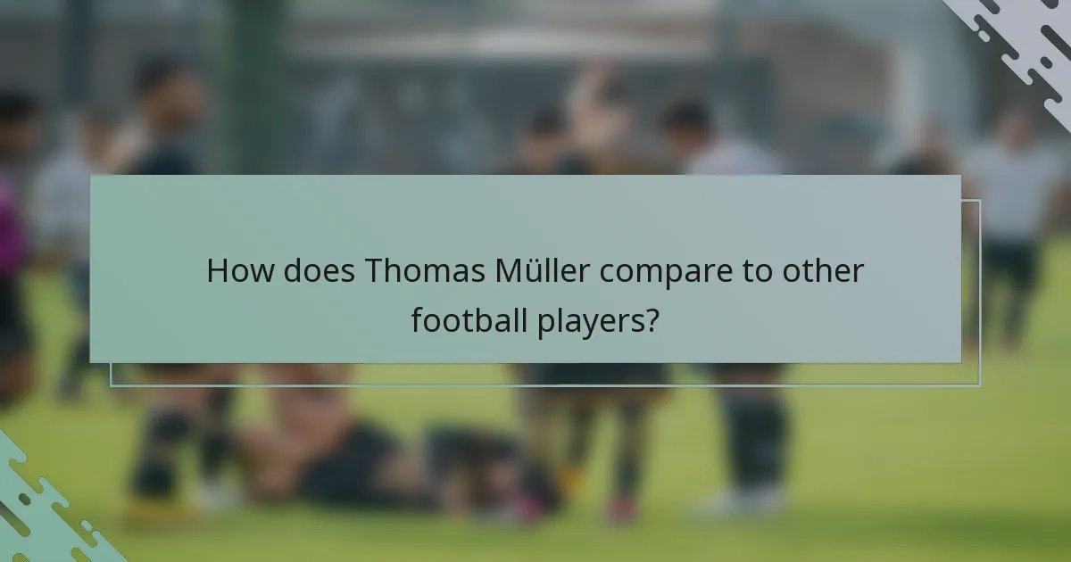 How does Thomas Müller compare to other football players?