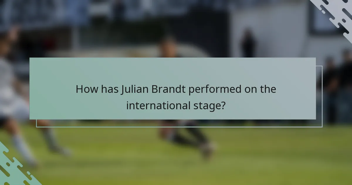 How has Julian Brandt performed on the international stage?