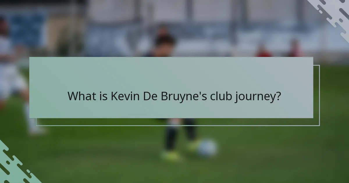 What is Kevin De Bruyne's club journey?