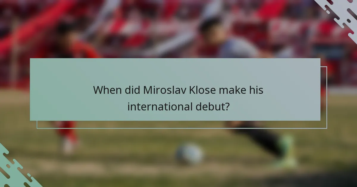 When did Miroslav Klose make his international debut?